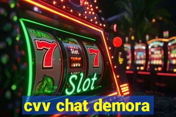 cvv chat demora
